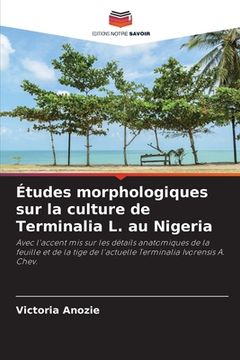portada Études morphologiques sur la culture de Terminalia L. au Nigeria (en Francés)
