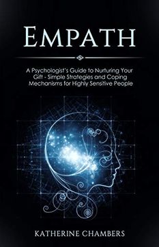 portada Empath: A Psychologist's Guide to Nurturing Your Gift - Simple Strategies and Coping Mechanisms for Highly Sensitive People (Psychology Self-Help) (en Inglés)