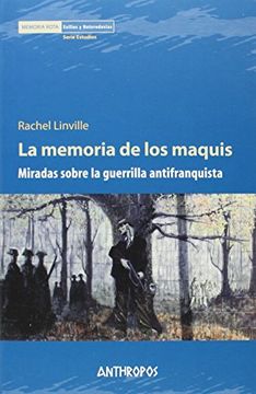 portada La Memoria de los Maquis: Mirada Sobre la Guerrilla Antifranquista (in Spanish)