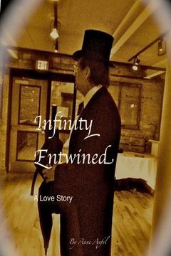 portada Infinity Entwined: A Love Story Written in Prose (in English)