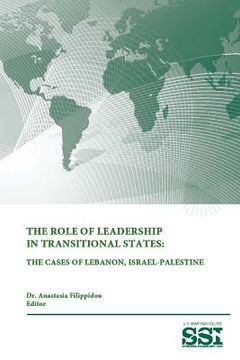 portada The Role of Leadership In Transitional States: The Cases Of Lebanon, Israel-Palestine (en Inglés)