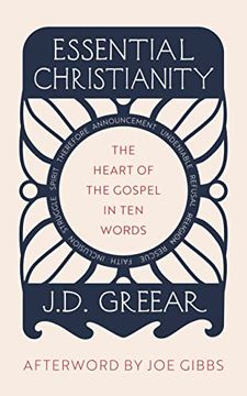 portada Essential Christianity: The Heart of the Gospel in ten Words (What is Christianity - an Introduction to Christian Beliefs and Meaning) (in English)