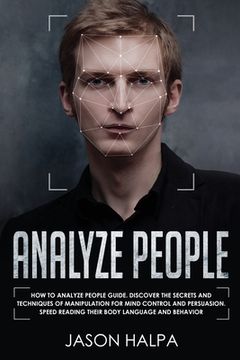 portada Analyze People: How to analyze people guide. Discover the secrets and techniques of manipulation for mind control and persuasion. Spee (en Inglés)