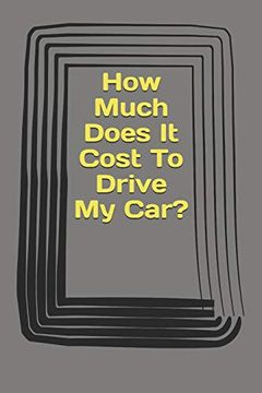 portada How Much Does it Cost to Drive my Car? (en Inglés)