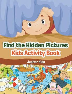 portada Find the Hidden Pictures in Kids Activity Book (en Inglés)