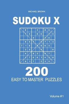portada Sudoku X - 200 Easy to Master Puzzles 9x9 (Volume 1) (in English)