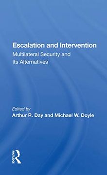 portada Escalation and Intervention: Multilateral Security and its Alternatives (in English)