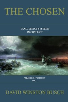 portada The Chosen: Sand, Seed & Systems in Conflict (en Inglés)