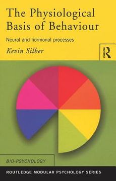 portada The Physiological Basis of Behaviour: Neural and Hormonal Processes (en Inglés)