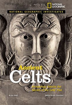 portada National Geographic Investigates: Ancient Celts: Archaeology Unlocks the Secrets of the Celts' Past (in English)