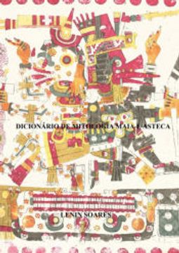 portada Dicionário de Mitologia Maia e Asteca de Lenin Soares(Clube de Autores - Pensática, Unipessoal) (in Portuguese)