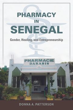 portada Pharmacy in Senegal: Gender, Healing, and Entrepreneurship (en Inglés)