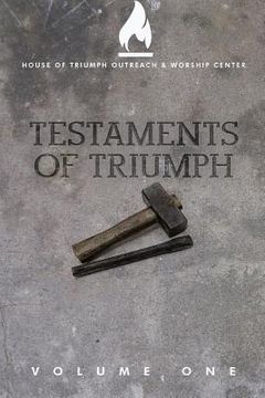 portada Testaments of Triumph: Volume One (en Inglés)