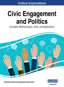 portada Civic Engagement and Politics: Concepts, Methodologies, Tools, and Applications, VOL 3