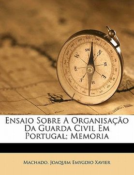 portada Ensaio Sobre a Organisacao Da Guarda Civil Em Portugal; Memoria (en Portugués)