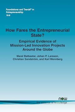 portada How Fares the Entrepreneurial State? Empirical Evidence of Mission-Led Innovation Projects Around the Globe (Foundations and Trends(R) in Entrepreneurship) (in English)