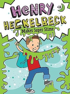 portada Henry Heckelbeck Makes Super Slime (14) 