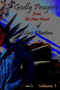 portada Godly Prayers from the New Heart of San Martine: Volume 1 (en Inglés)