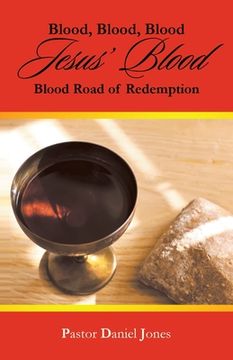 portada Blood, Blood, Blood Jesus' Blood: Blood Road of Redemption