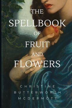 portada The Spellbook of Fruit and Flowers (en Inglés)