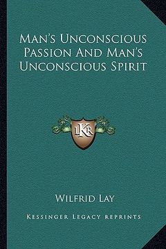 portada man's unconscious passion and man's unconscious spirit (in English)