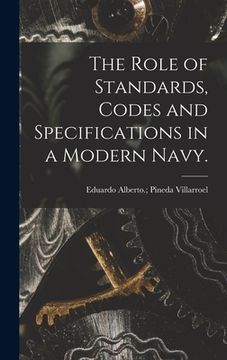portada The Role of Standards, Codes and Specifications in a Modern Navy.