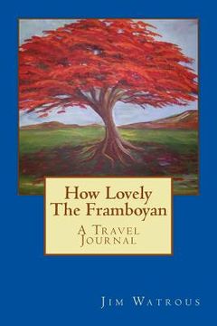 portada How Lovely The Framboyan (en Inglés)