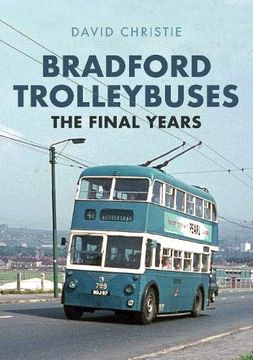 portada Bradford Trolleybuses: The Final Years