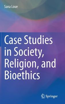 portada Case Studies in Society, Religion, and Bioethics (en Inglés)