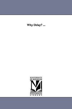 portada why delay? ... (en Inglés)