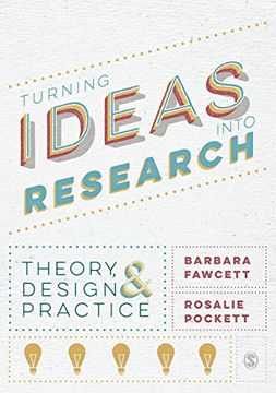 portada Turning Ideas Into Research: Theory, Design & Practice (en Inglés)