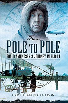 portada From Pole to Pole: Roald Amundsen's Journey in Flight (en Inglés)