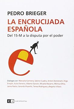 portada La Encrucijada Española: Del 15-M A La Disputa Por El Poder (in Spanish)
