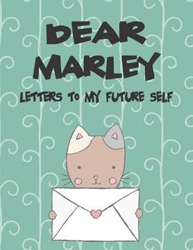 portada Dear Marley, Letters to My Future Self: A Girl's Thoughts