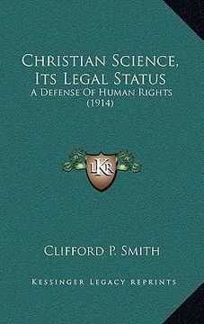portada christian science, its legal status: a defense of human rights (1914) (en Inglés)