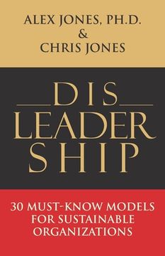 Disleadership: 30 Must-Know Models for Sustainable Organizations