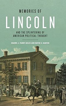 portada Memories of Lincoln and the Splintering of American Political Thought (Rhetoric and Democratic Deliberation) 