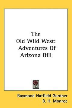 portada the old wild west: adventures of arizona bill (in English)