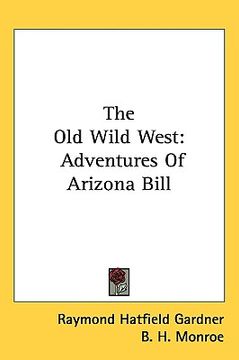 portada the old wild west: adventures of arizona bill