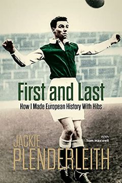 portada First and Last: How I Made European History with Hibs (en Inglés)