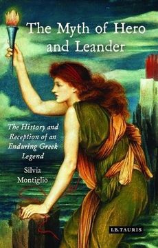 portada The Myth of Hero and Leander: The History and Reception of an Enduring Greek Legend (en Inglés)