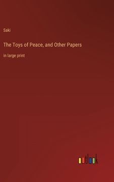 portada The Toys of Peace, and Other Papers: in large print 