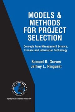 portada Models & Methods for Project Selection: Concepts from Management Science, Finance and Information Technology (en Inglés)