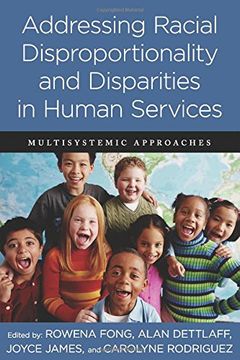 portada Addressing Racial Disproportionality and Disparities in Human Services: Multisystemic Approaches (en Inglés)
