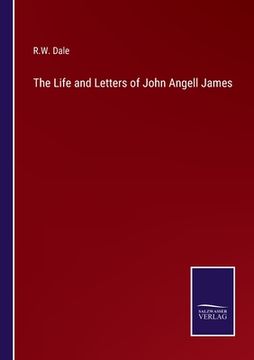 portada The Life and Letters of John Angell James 