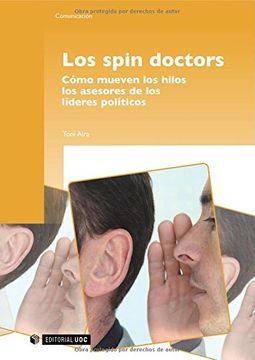 portada Los Spin Doctors. Cómo Mueven los Hilos los Asesores de los Líderes Políticos (in Spanish)