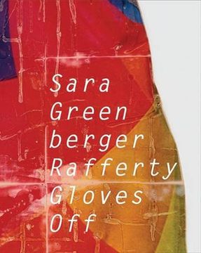 portada Sara Greenberger Rafferty: Gloves off (Samuel Dorsky Museum of Art) (en Inglés)