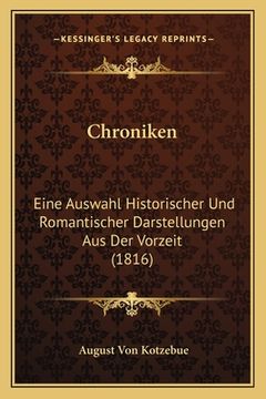 portada Chroniken: Eine Auswahl Historischer Und Romantischer Darstellungen Aus Der Vorzeit (1816) (en Alemán)