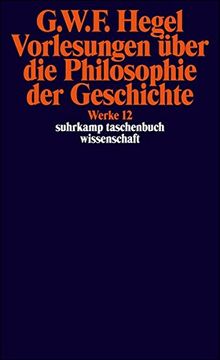 portada Vorlesungen über die Philosophie der Geschichte. Werke in 20 Bänden, Bd. 12 (en Alemán)