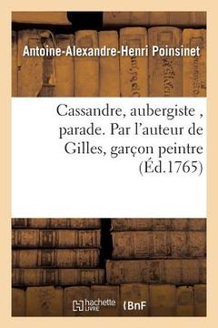 portada Cassandre, Aubergiste, Parade. Par l'Auteur de Gilles, Garc on Peintre (en Francés)